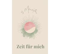 3 Minuten Zeit für mich: Dein Achtsamkeits- und Dankbarkeitstagebuch für mehr Glück, Gelassenheit und Fokus im Alltag