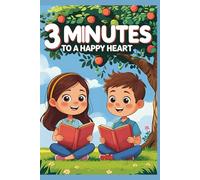 3 minutes to a happy heart: A Daily Gratitude Journal for Kids to Build Positivity, Mindfulness & Joy