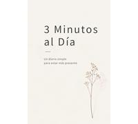 3 Minutos al Día: Un diario simple para estar más presente