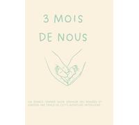 3 Mois de Nous: Carnet d’émotions pour jeunes parents