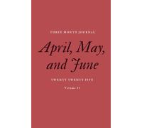 3-Month Journal: April, May, June 2025; 98 pages: A Page A Day