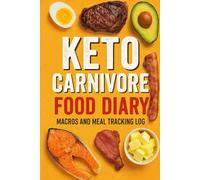 3 MONTH KETO/CARNIVORE FOOD DIARY WITH SYMPTOM TRACKER: MACROS AND MEAL TRACKING LOG
