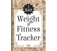 3 month - Weight and Fitness tracker: Daily Food and Exercise Journal which contains 3 full months for Tracking Calories, Exercise and Goals