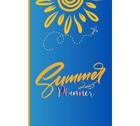 3 Months Daily Planner for Summer 2025: Monthly, Weekly and Daily Pages for Kids Ages 6-10 for a Fun and Organized Summer