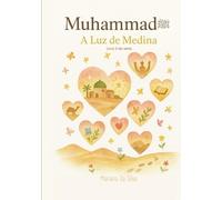 3. Muhammad ﷺ - A Luz De Medina | Livros islâmicos infantis em português: Sirah do profeta Muhammad ﷺ