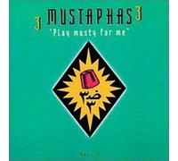 3 Mustaphas 3 - Play Musty For Me
