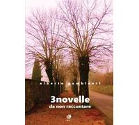 3 novelle. Da non raccontare