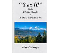 3 or 10 book 2: 3 Positive Thoughts or 10 Things I’m Grateful For
