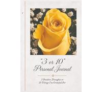 3 or 10 Personal Journal 1: 3 Positive Thoughts or 10 Things I'm Grateful For