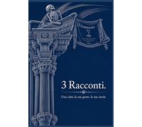 3 Racconti: Una città, la sua gente, le sue storie