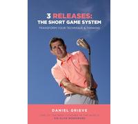 3 Releases: The Short Game System: Transform Your Technique & Thinking