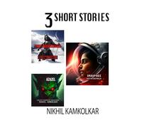 3 SHORT STORIES: Adapted from Short Film Screenplays