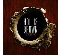 3 Shots by Hollis Brown (2015-08-03)