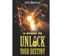 3 Steps to Unlock Your Destiny