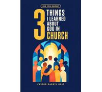 3 THINGS I LEARNED ABOUT GOD IN CHURCH