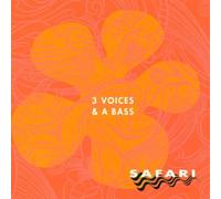 3 Voices & a Bass - Safari