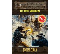 3 Western in 1: Hartes Sterben: "Hartes Sterben", "Der Gejagte" & "Der Mann von Missouri" (Historische Western): 18