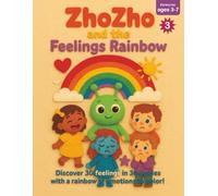 3. ZhoZho and the Feelings Rainbow: Discover 30 feelings in 30 stories with a rainbow of emotions to color!