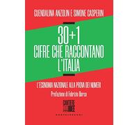 30+1 cifre che raccontano l'Italia. L’economia nazionale alla prova dei numeri