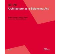 30:70. Architecture as a balancing act