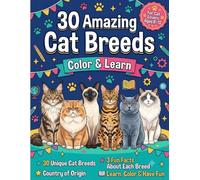 30 Amazing Cat Breeds: The Ultimate Coloring Adventure for Cat Lovers