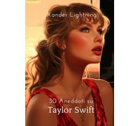 30 Aneddoti su Taylor Swift