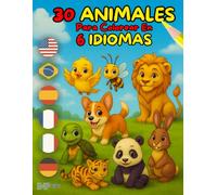 30 Animales lindos para colorear en 6 idiomas: Aventura lingüística con 30 animales