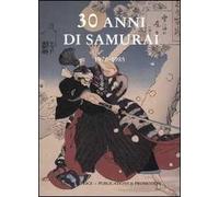 30 anni di samurai. 1976-1985