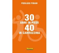 30 anni in piedi, 40 in carrozzina