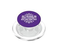 30 ° Anniversario 30 Anni non l"hanno ucciso per sua moglie PopSockets PopGrip per MagSafe