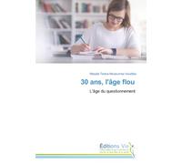 30 ans, l'âge flou: L'âge du questionnement