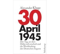 30. April 1945: Der Tag, an dem Hitler sich erschoß und die Westbindung der Deutschen begann: 4588