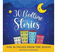 30 Bedtime Stories For 30 Values From the Quran (Tascabile)