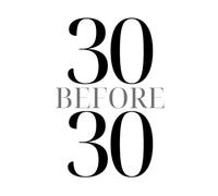 30 Before 30: A Bucket List Journal for Adventures, Challenges & Memories: Plan, Track & Complete 30 Life Goals Before You Turn 30 & Make The End of Your Twenties More Fun, Meaningful & Unforgettable