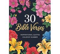 30 Bible Verses Inspirational Quotes Color by Number: Discover Peace and Inspiration with 30 Bible Verses in this Christian Color by Number Book