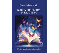 30 brevi tentativi di saggezza. Un libro-quaderno per lettori curiosi
