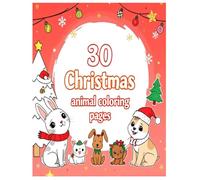 "30 Christmas Animal Coloring Pages - Magical Holiday Fun for Kids"