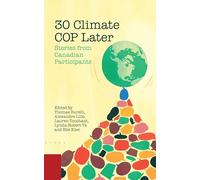 30 Climate Cop Later: Stories from Canadian Participants