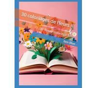 30 coloriages de fleurs: 30 flower colorings