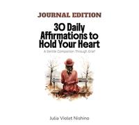 30 Daily Affirmations to Hold Your Heart: JOURNAL EDITION