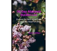 30 Day Alabama Bucket List: Explore the best attractions across the Heart Of Dixie