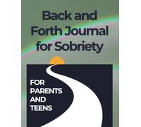 30 Day Back and Forth Journal for Sobriety: Building Connection and Clarity for Families Navigating Teen Substance Use