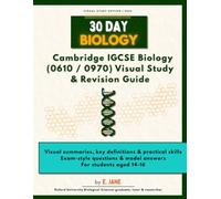 30 Day Biology: Complete Cambridge iGCSE Biology Revision Workbook (0610 / 0970): Visual summaries, key definitions, practical skills and exam-style questions for Cambridge iGCSE Biology