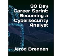 30 Day Career Sprint: Becoming a Cybersecurity Analyst