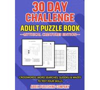 30 Day Challenge Adult Puzzle Book Mythical Creatures Edition: Crosswords, Word Searches, Number Searches, Scrambles, Sudoku and Mazes to Test Your Skills
