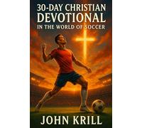 30-Day Christian Devotional in the World of Soccer