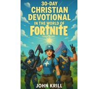 30-Day Christian Devotional Inspired by Fortnite (Unofficial)