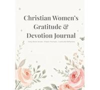 30-Day Christian Devotional Journal for Women: Daily Bible Verses • Prayer Prompts • Gratitude Reflection