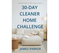 30-Day Cleaner Home Challenge: Your 30 Day Reset for a Cleaner Home and a Clearer Mind