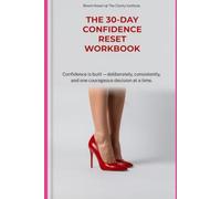 30-Day Confidence Reset: "Confidence is not a personality trait. It is a skill. And like every skill - it is built through daily practice.": 2